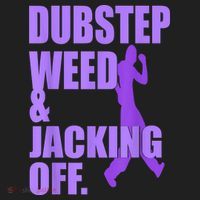 Dubstep Weed And Jacking Off Tumbler thumb 3