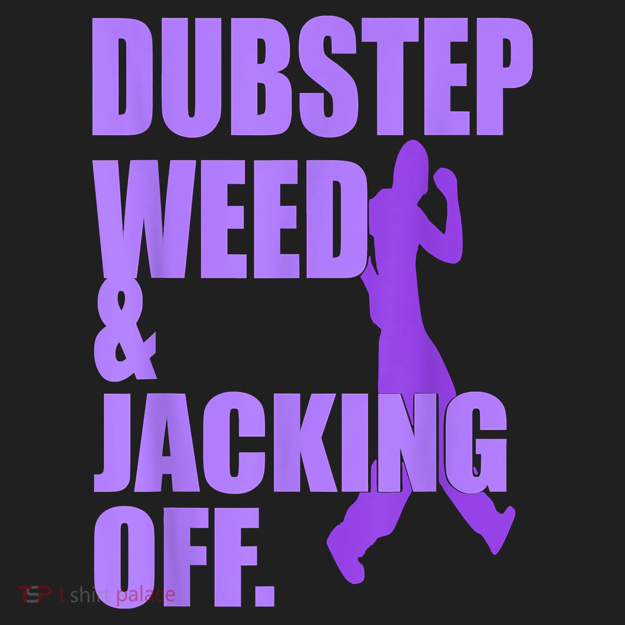 Dubstep Weed And Jacking Off Tumbler