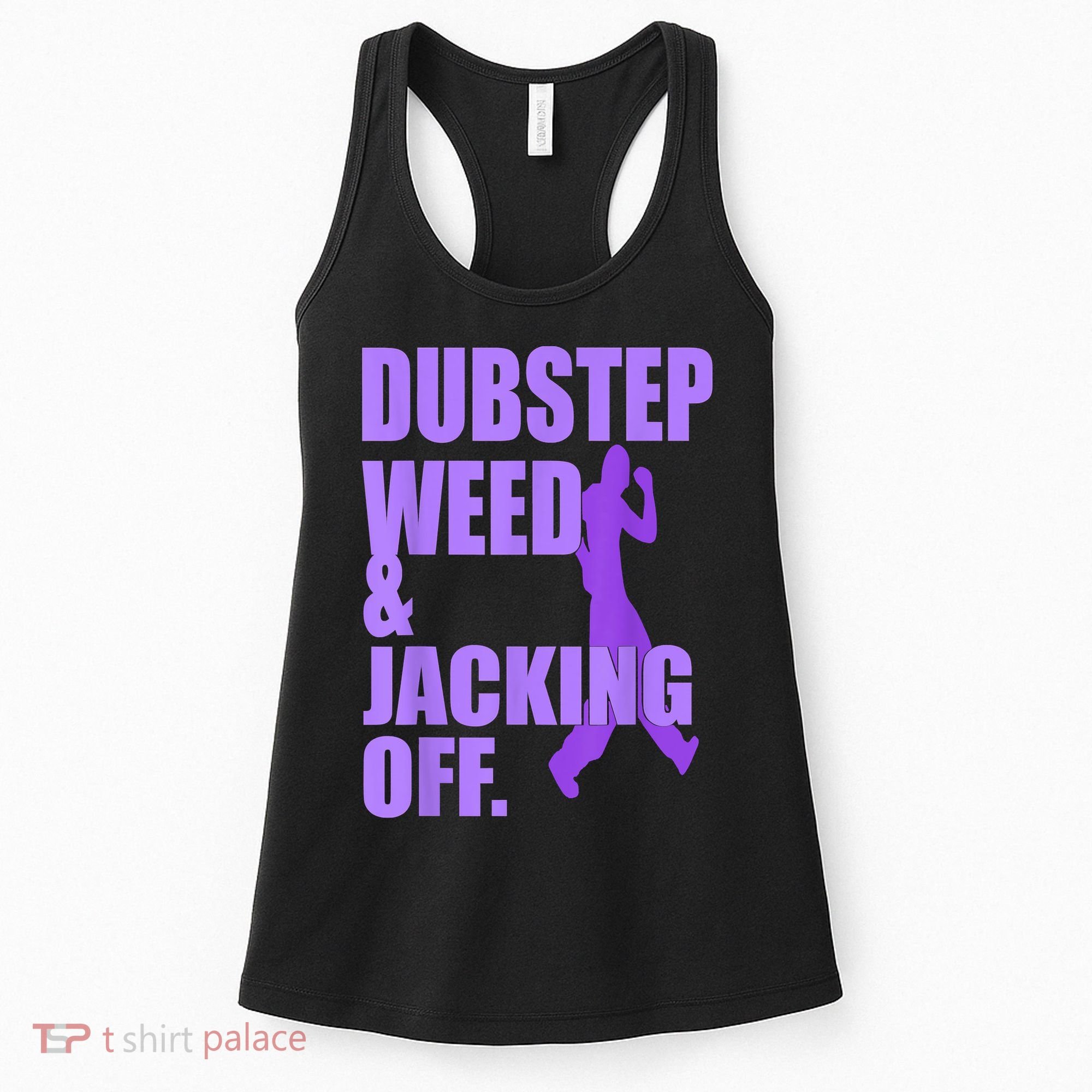 Dubstep Weed And Jacking Off Women's Tank Top