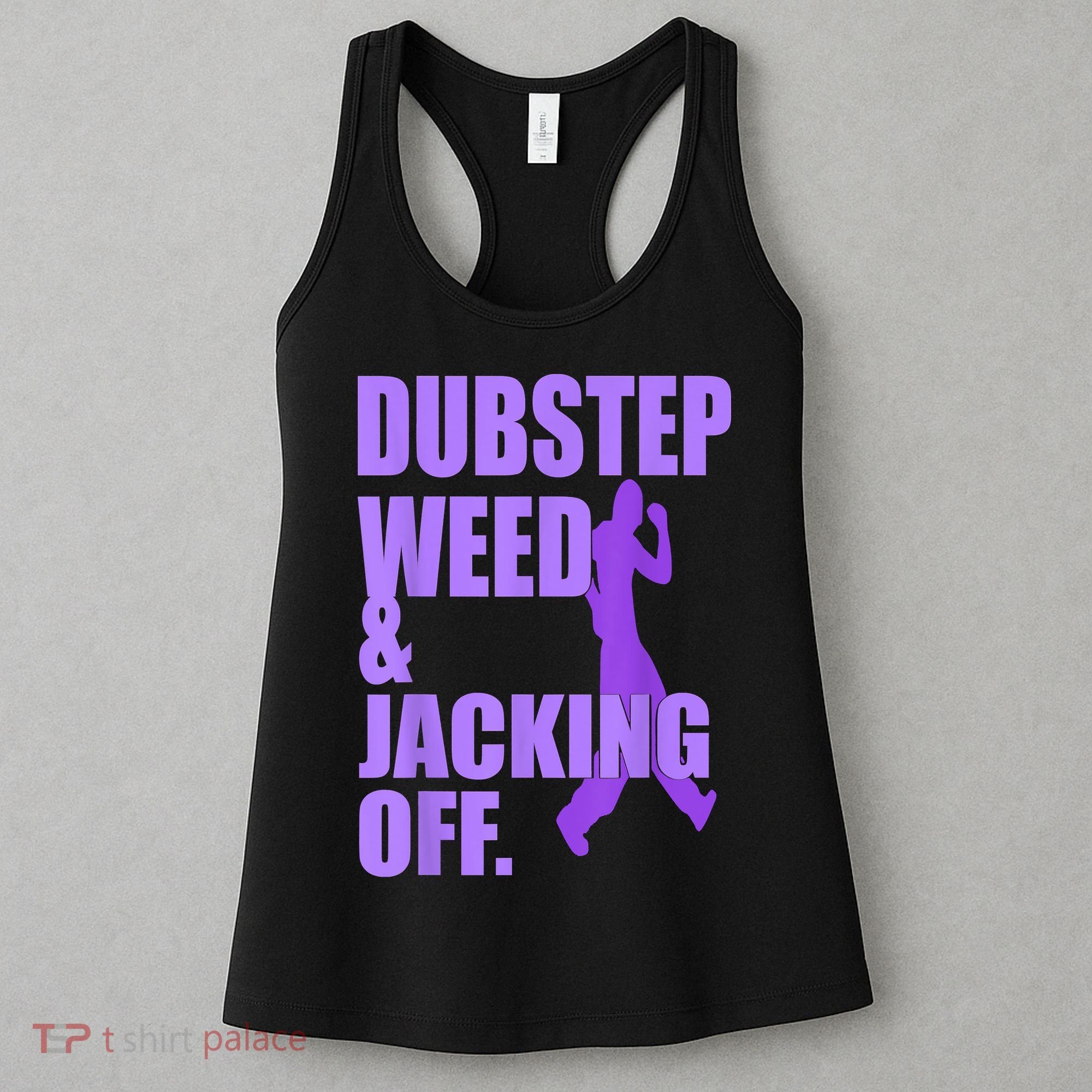 Dubstep Weed And Jacking Off Women's Tank Top