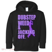 Dubstep Weed And Jacking Off Toddler Hoodie thumb 0