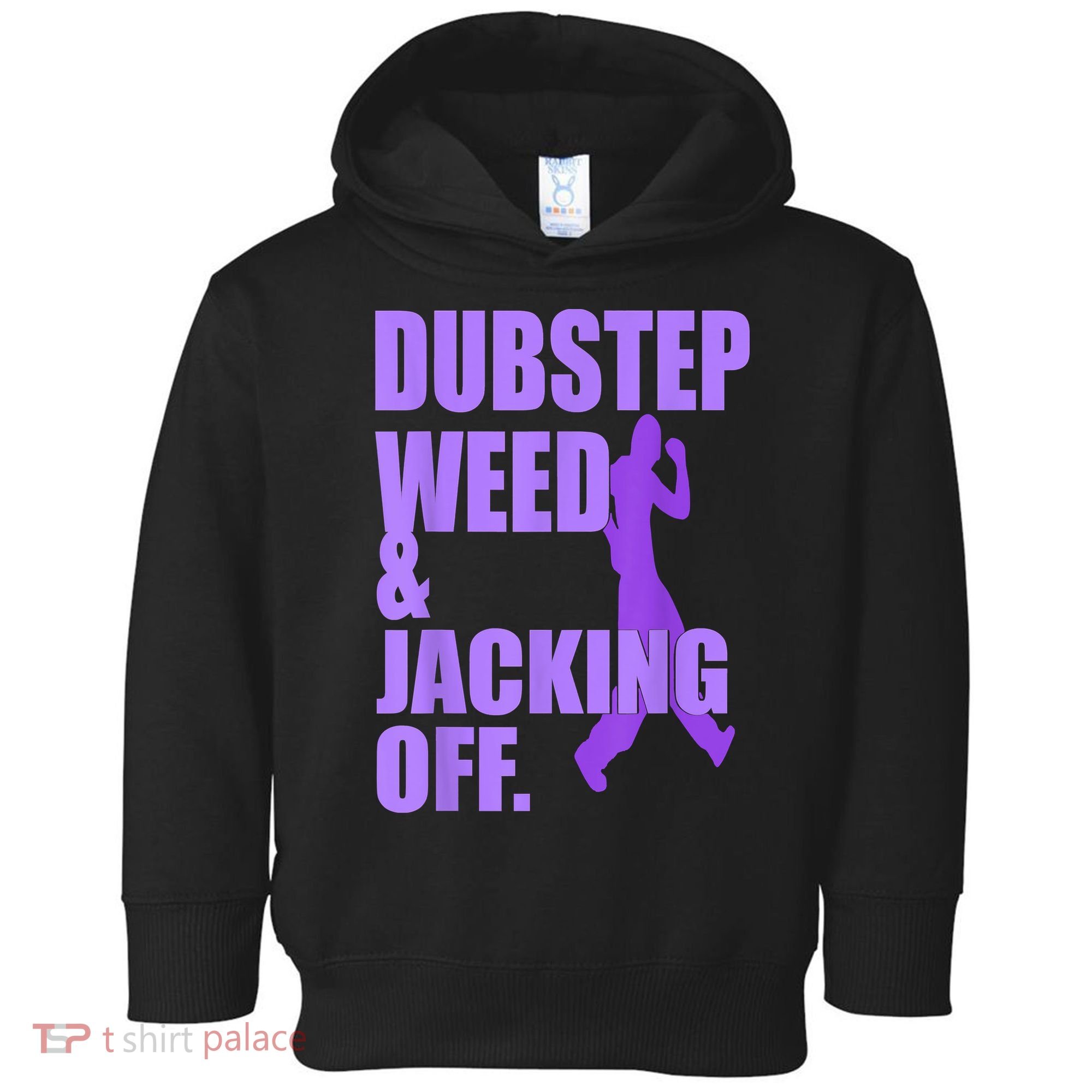 Dubstep Weed And Jacking Off Toddler Hoodie