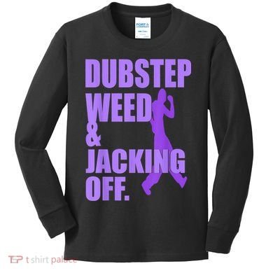 Dubstep Weed And Jacking Off Kids Long Sleeve Shirt