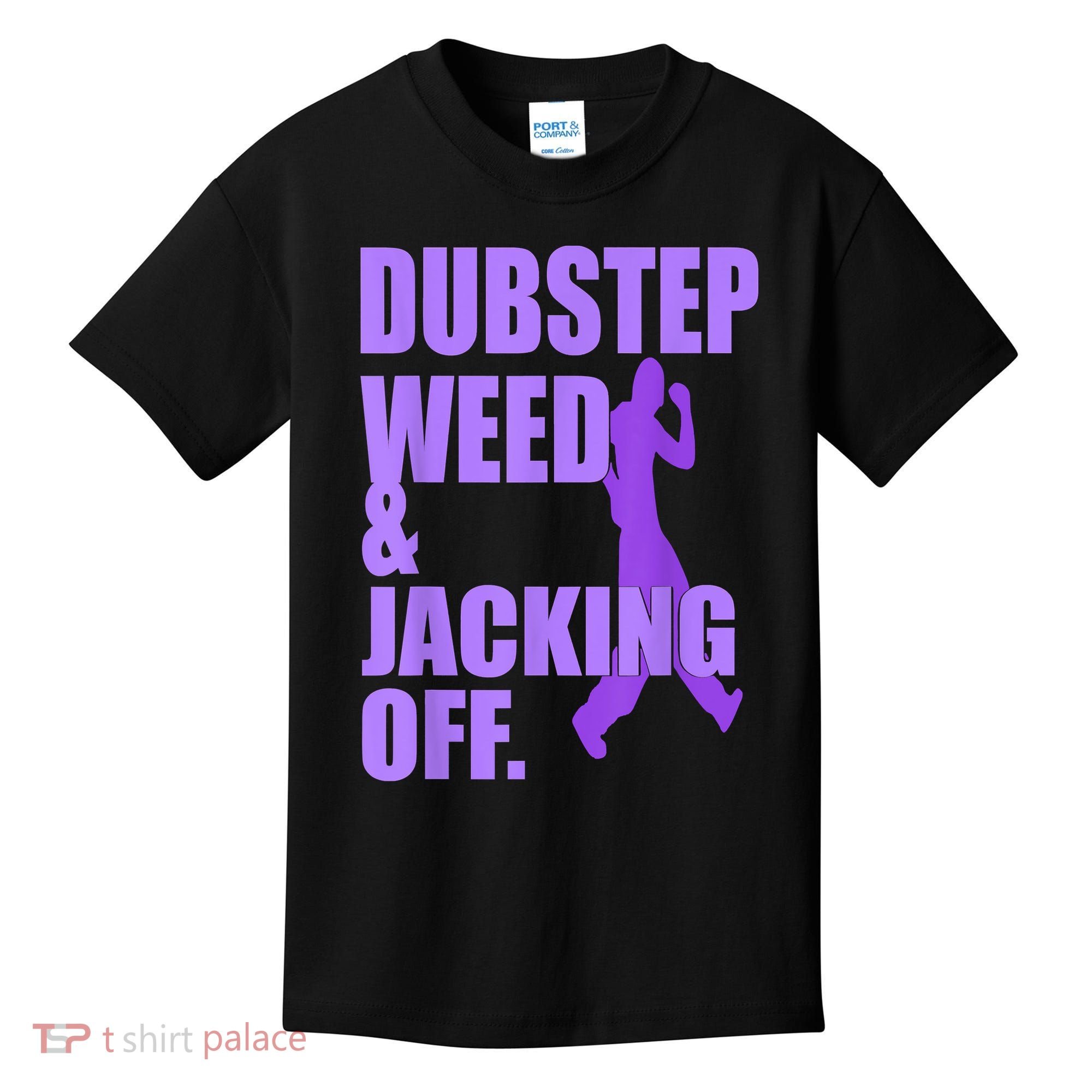 Dubstep Weed And Jacking Off Kids T-Shirt