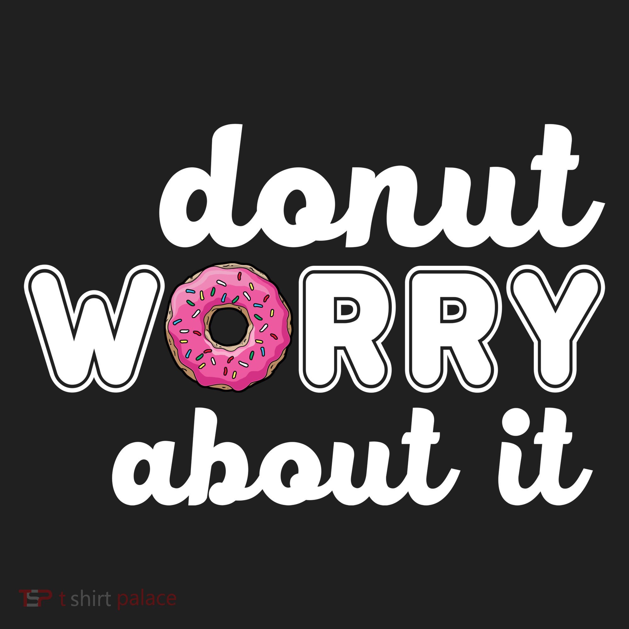 Donut Worry About It Women's Sweatshirt
