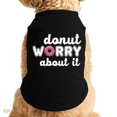 Donut Worry About It Doggie Tank