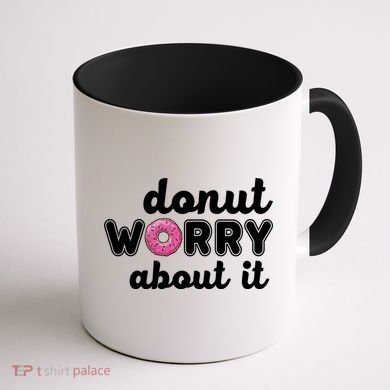 Donut Worry About It Coffee Mug back