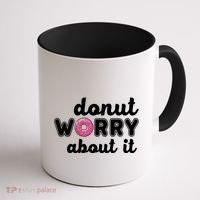 Donut Worry About It Coffee Mug thumb 1