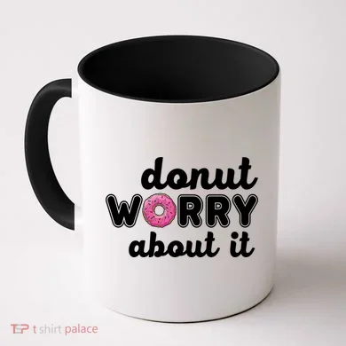 Donut Worry About It Coffee Mug
