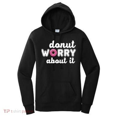 Donut Worry About It Women's Hoodie
