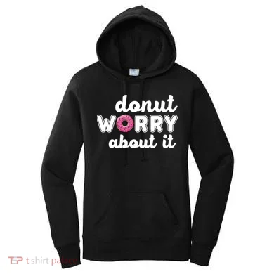 Donut Worry About It Women's Hoodie