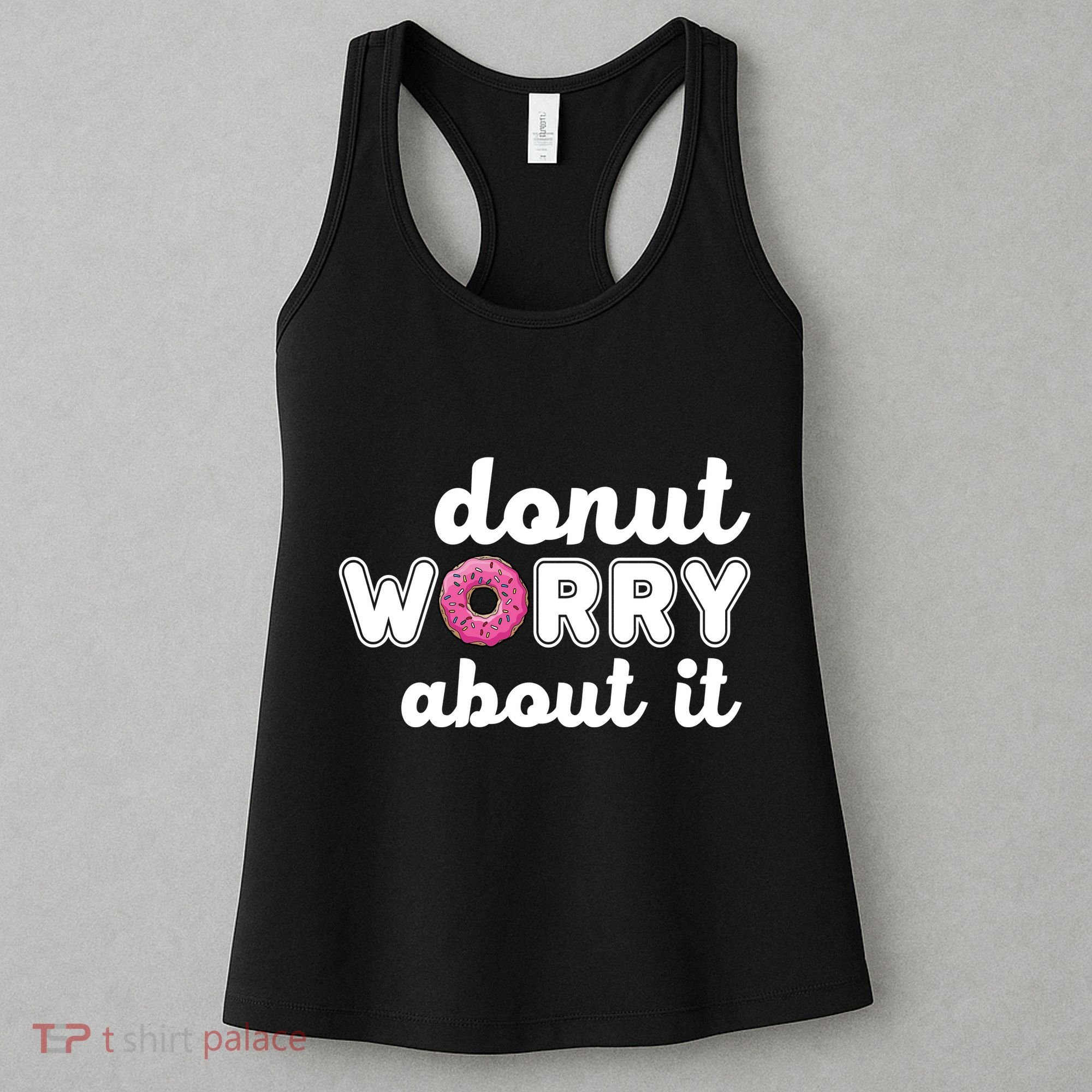 Donut Worry About It Women's Tank Top