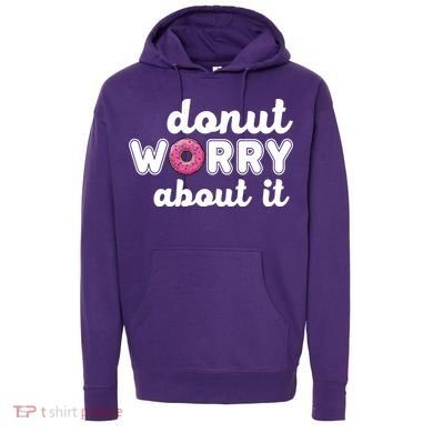 Donut Worry About It Hoodie