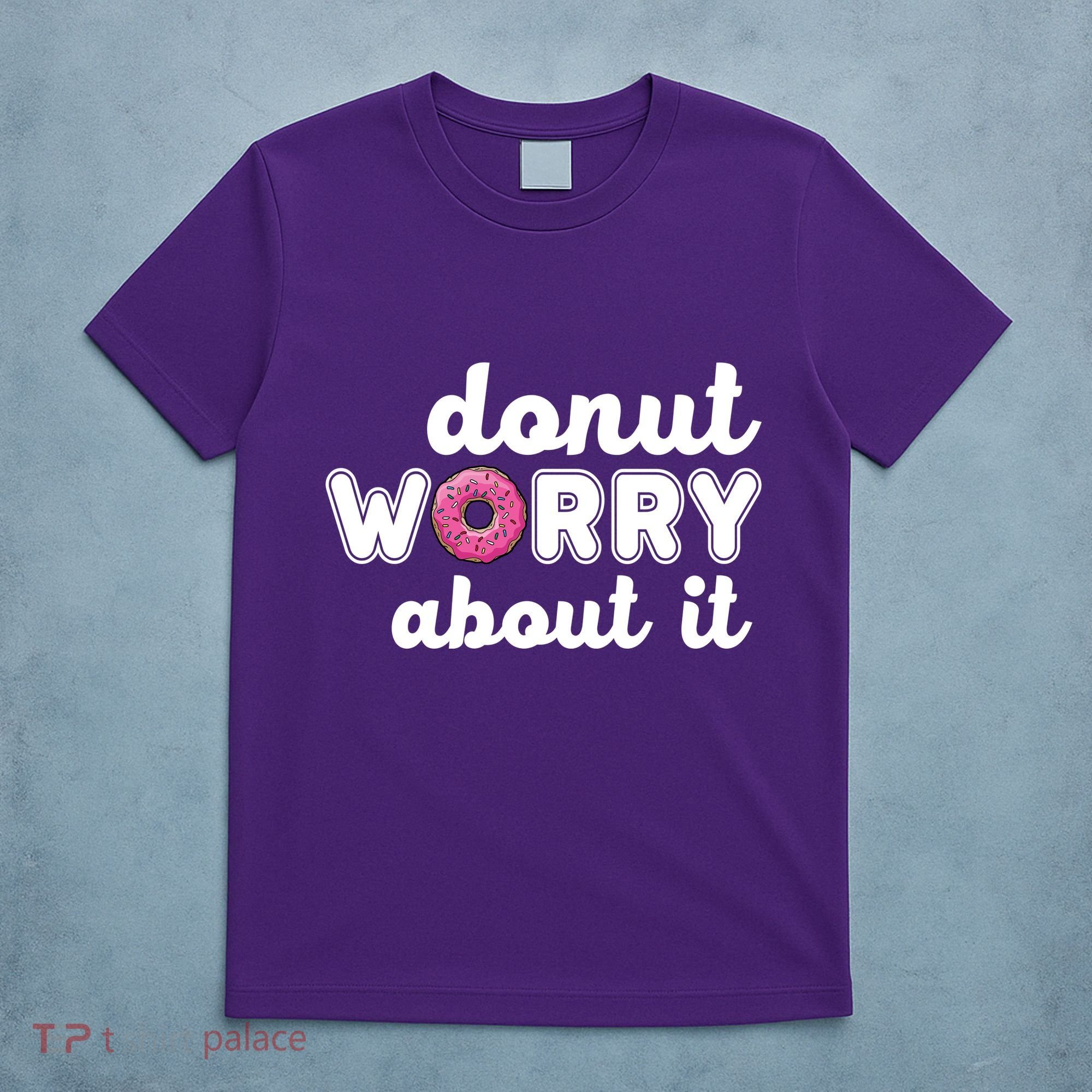 Donut Worry About It T-Shirt