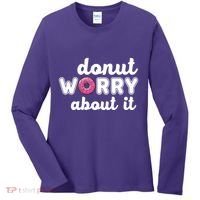 Donut Worry About It Women's Long Sleeve Shirt thumb 0