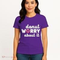 Donut Worry About It Women's T-Shirt thumb 4