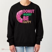 Donut Worry Be Happy Positive Quote Women's Sweatshirt thumb 0