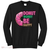 Donut Worry Be Happy Positive Quote Sweatshirt thumb 0