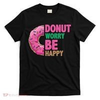 Donut Worry Be Happy Positive Quote T-Shirt thumb 0