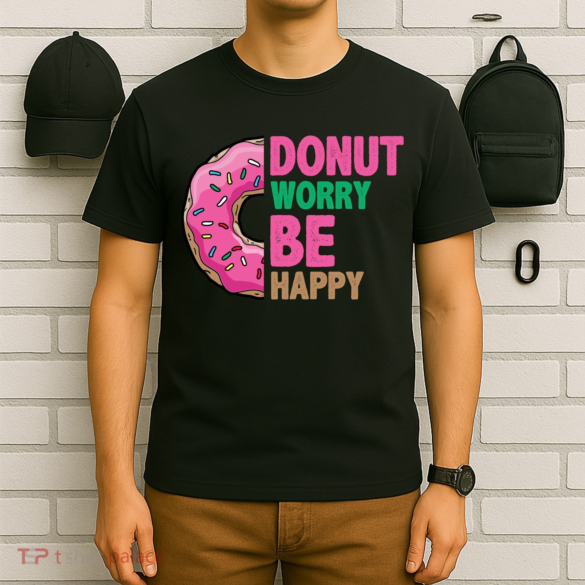 Donut Worry Be Happy Positive Quote T-Shirt