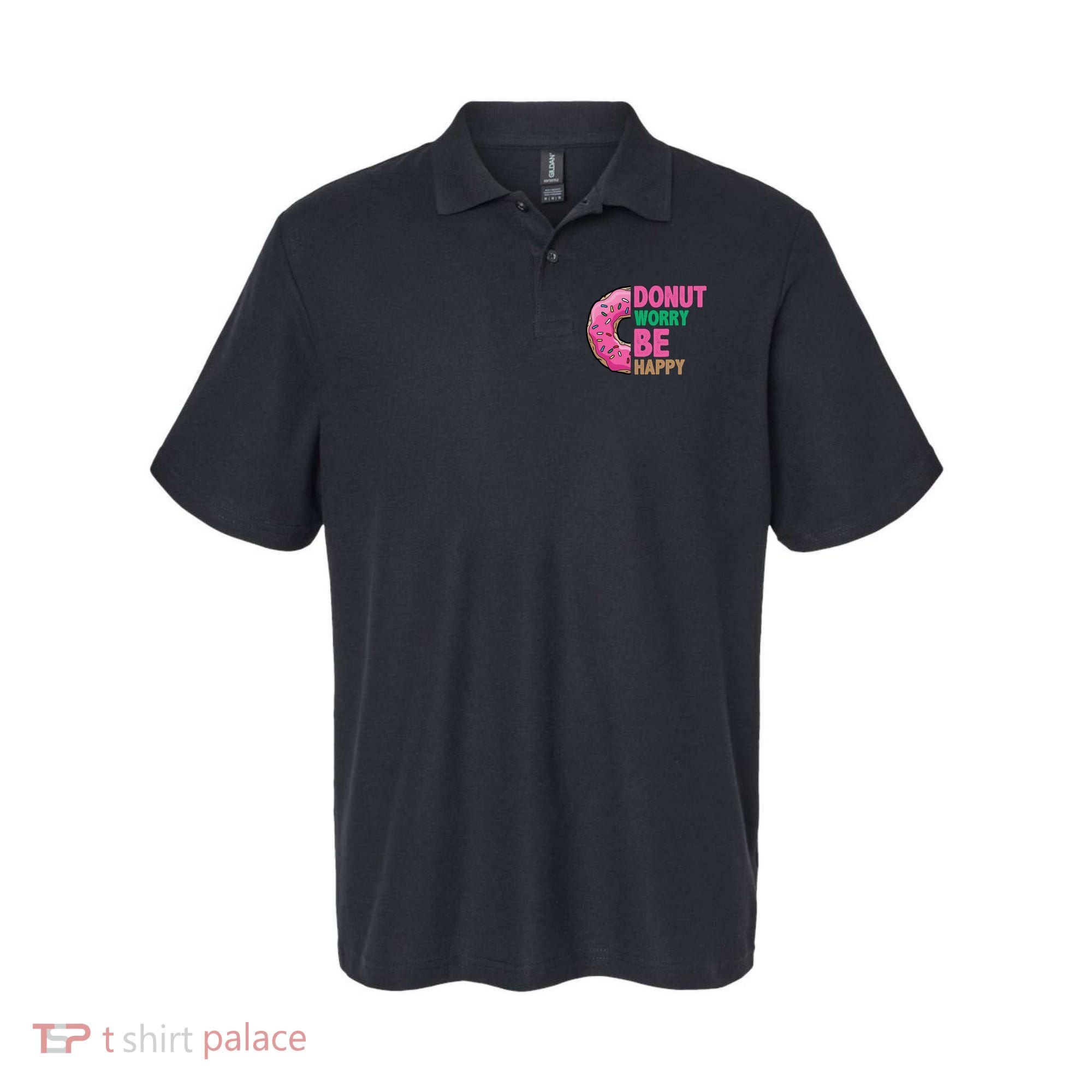 Donut Worry Be Happy Positive Quote Polo