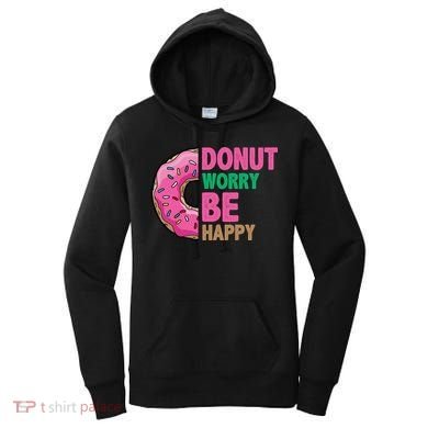 Donut Worry Be Happy Positive Quote Women's Hoodie