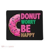 Donut Worry Be Happy Positive Quote Mousepad thumb 0