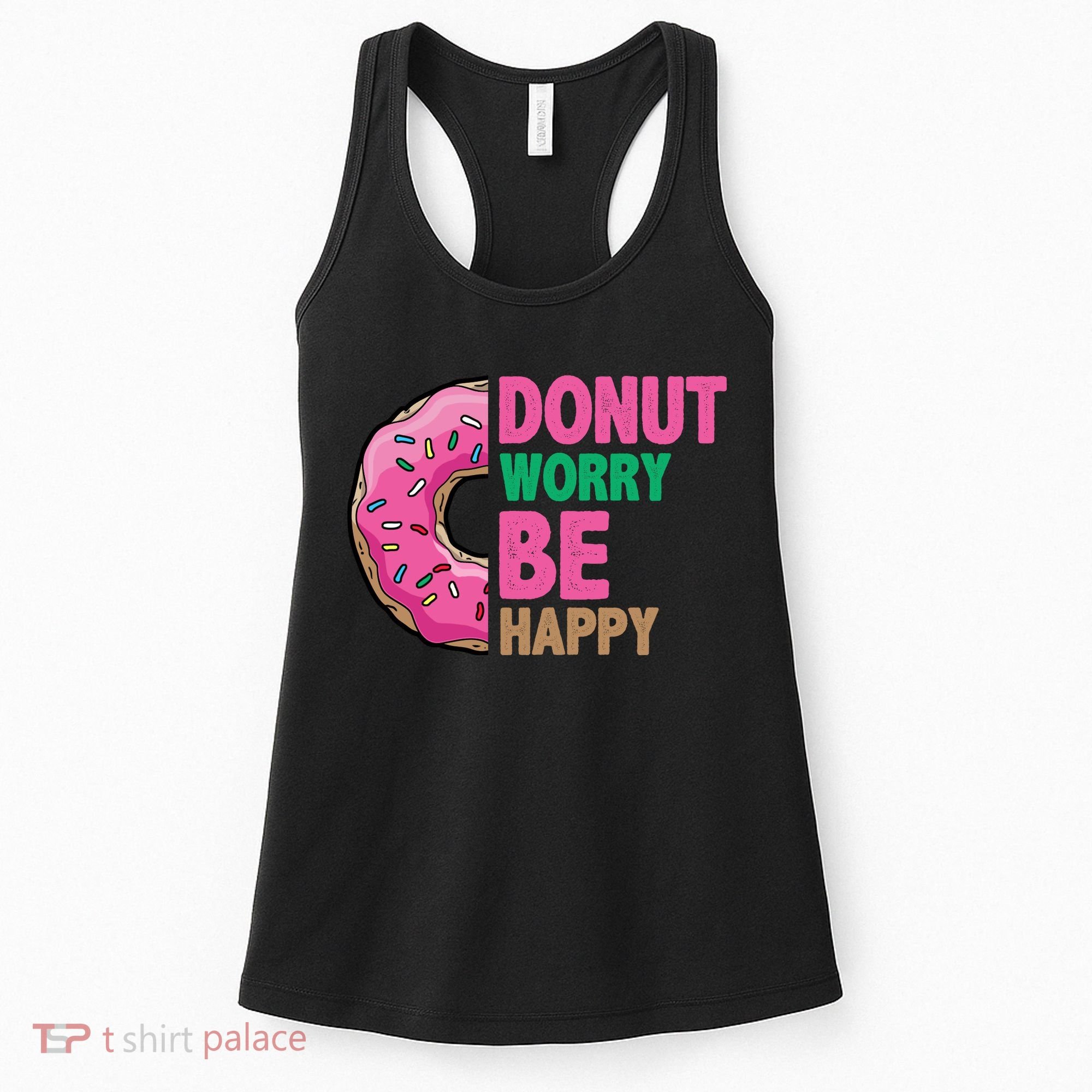 Donut Worry Be Happy Positive Quote Women's Tank Top