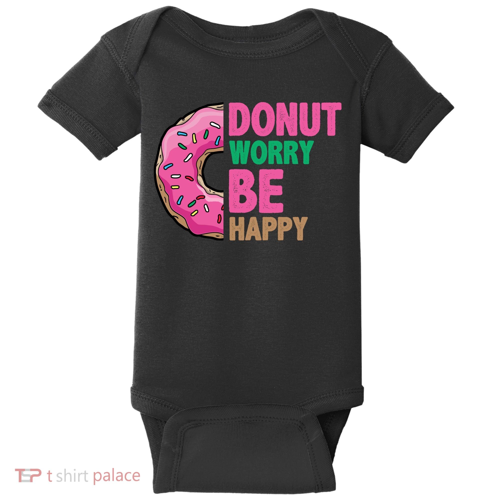 Donut Worry Be Happy Positive Quote Baby Bodysuit