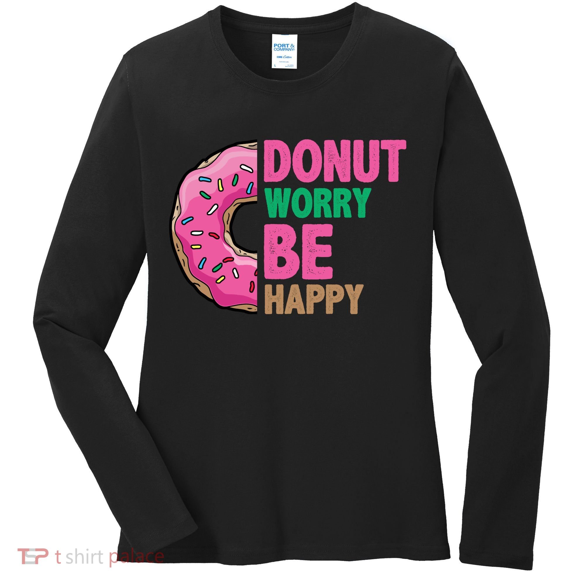 Donut Worry Be Happy Positive Quote Women's Long Sleeve Shirt