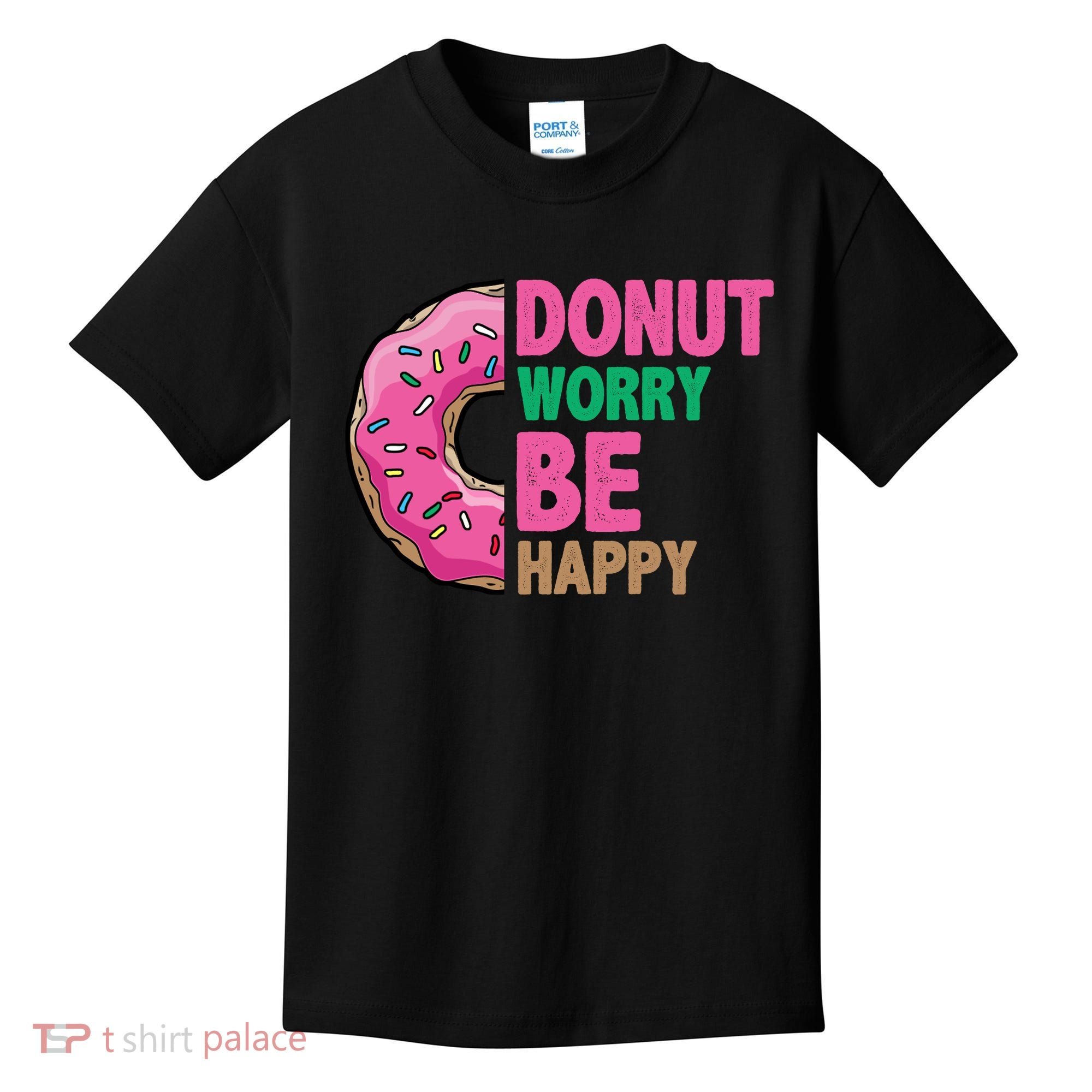 Donut Worry Be Happy Positive Quote Kids T-Shirt