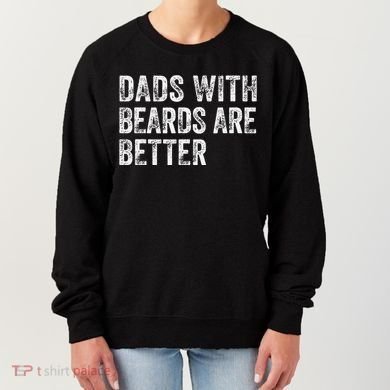 Dads With Beards Are Better FatherS Day Funny Dad Jokes Women's Sweatshirt