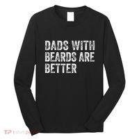 Dads With Beards Are Better FatherS Day Funny Dad Jokes Long Sleeve Shirt thumb 0