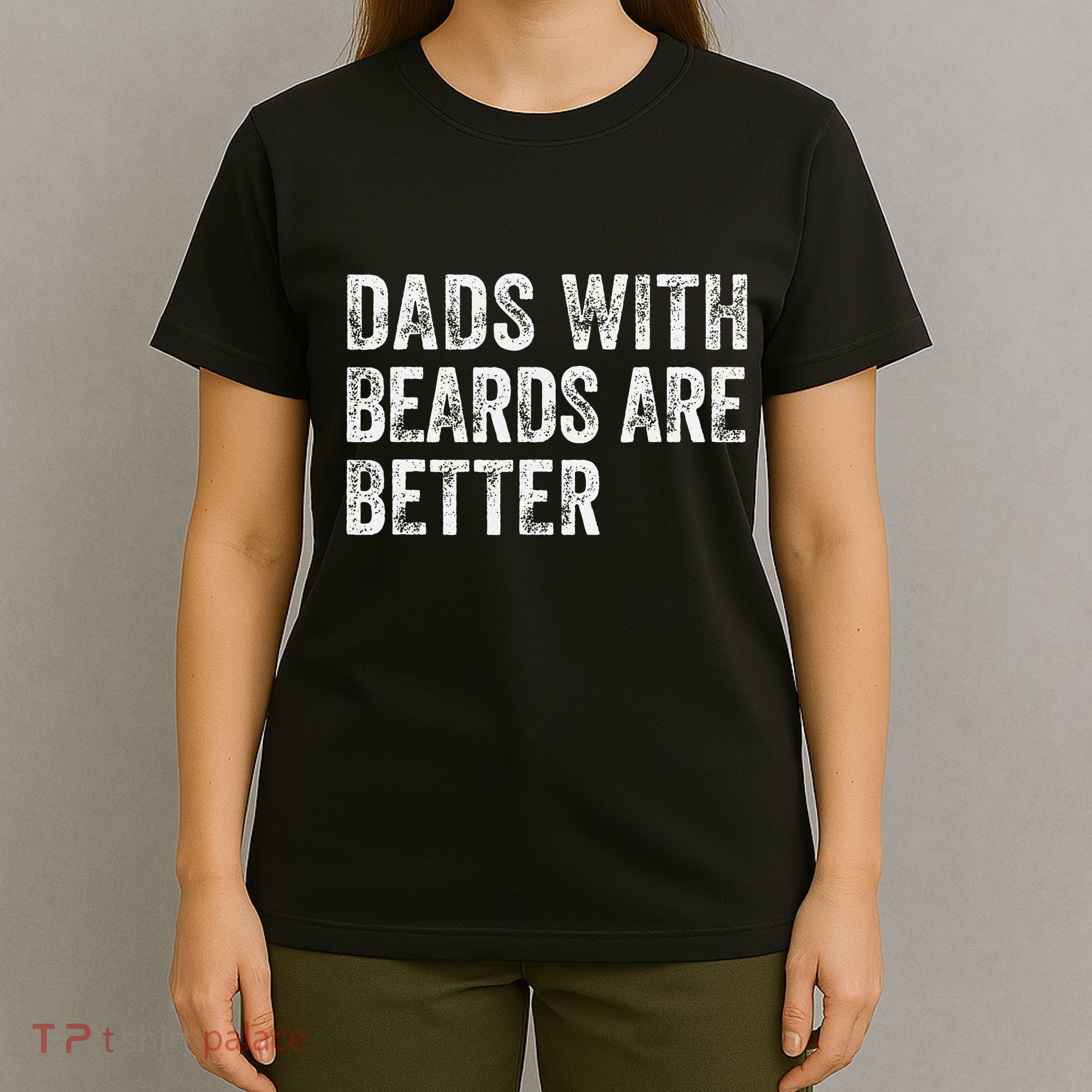 Dads With Beards Are Better FatherS Day Funny Dad Jokes T-Shirt
