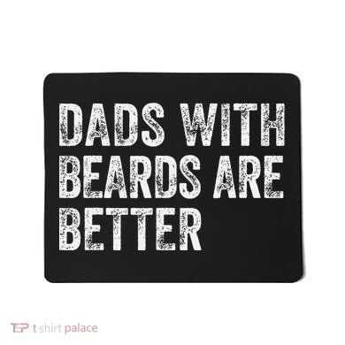 Dads With Beards Are Better FatherS Day Funny Dad Jokes Mousepad