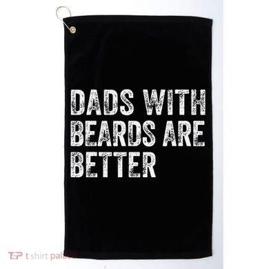 Dads With Beards Are Better FatherS Day Funny Dad Jokes Golf Towel