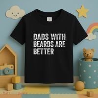 Dads With Beards Are Better FatherS Day Funny Dad Jokes Toddler T-Shirt thumb 3