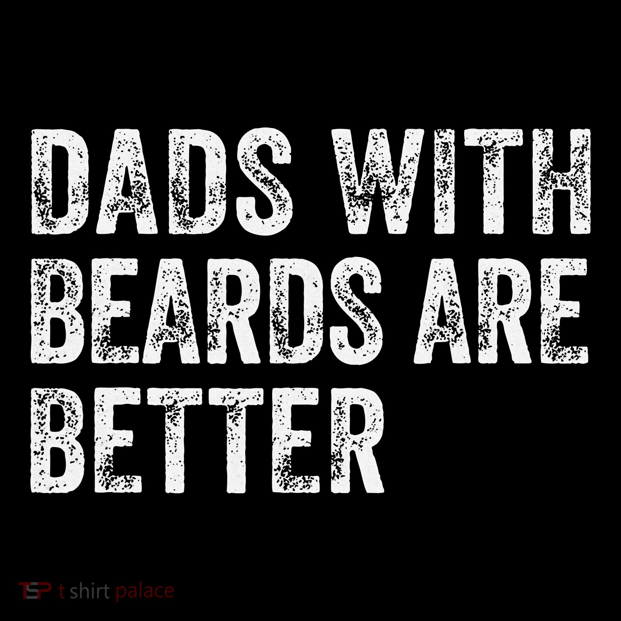 Dads With Beards Are Better FatherS Day Funny Dad Jokes Women's T-Shirt