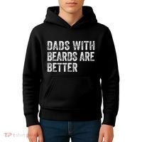 Dads With Beards Are Better FatherS Day Funny Dad Jokes Kids Hoodie thumb 4