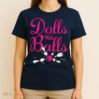 Dolls With Balls, Funny Women Bowling Team Name T-Shirt thumb 4