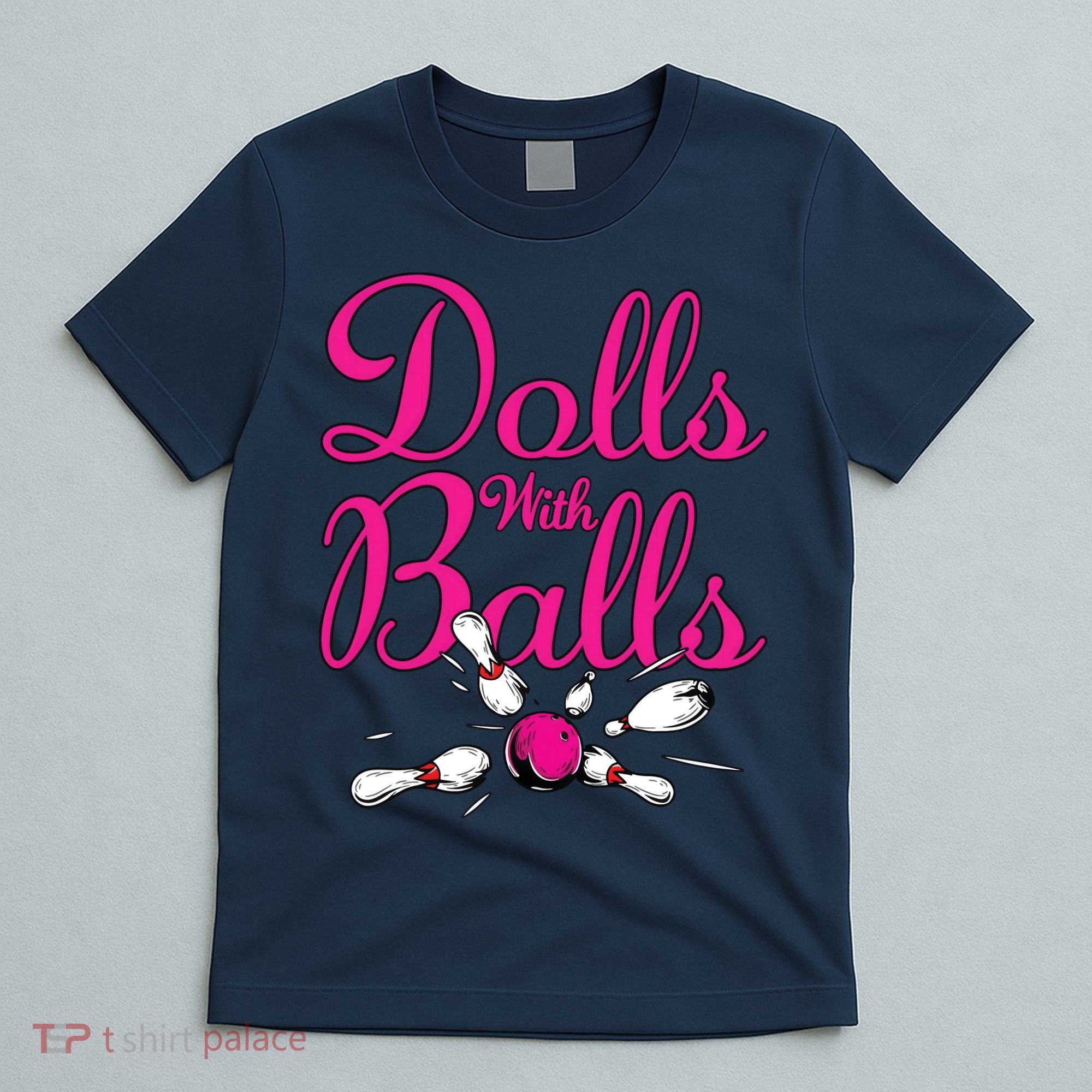 Dolls With Balls, Funny Women Bowling Team Name T-Shirt