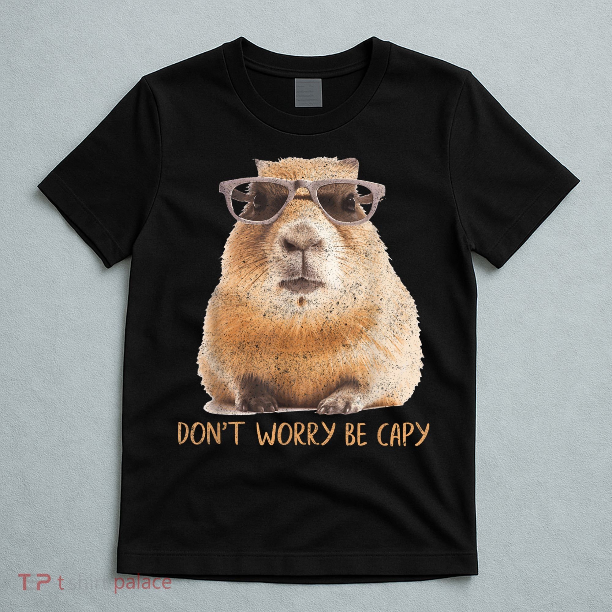 Dont Worry Be Capy Capybara Funny Capybara Lovers T-Shirt