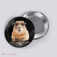 Dont Worry Be Capy Capybara Funny Capybara Lovers Button thumb 0