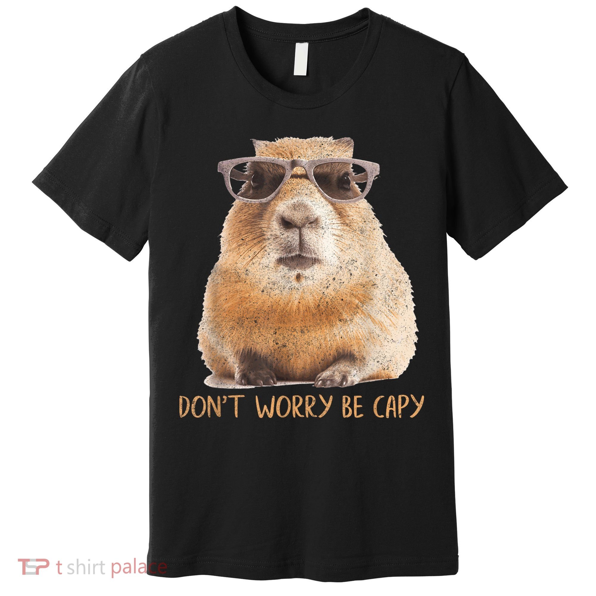 Dont Worry Be Capy Capybara Funny Capybara Lovers Premium T-Shirt