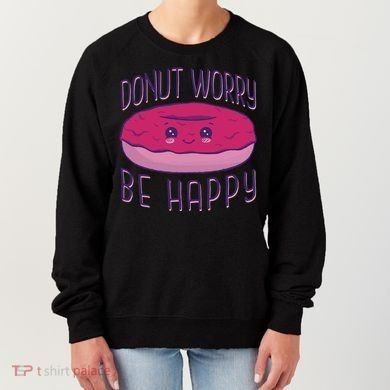 Donut Worry Be Happy Cute Gift Women's Sweatshirt