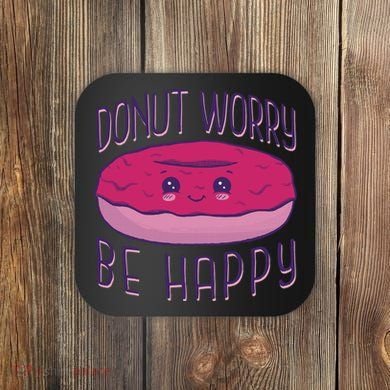 Donut Worry Be Happy Cute Gift Coaster
