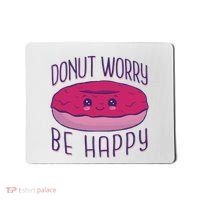 Donut Worry Be Happy Cute Gift Mousepad thumb 0