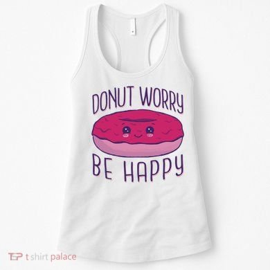 Donut Worry Be Happy Cute Gift Women's Tank Top