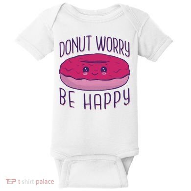 Donut Worry Be Happy Cute Gift Baby Bodysuit