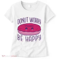 Donut Worry Be Happy Cute Gift Women's T-Shirt thumb 0
